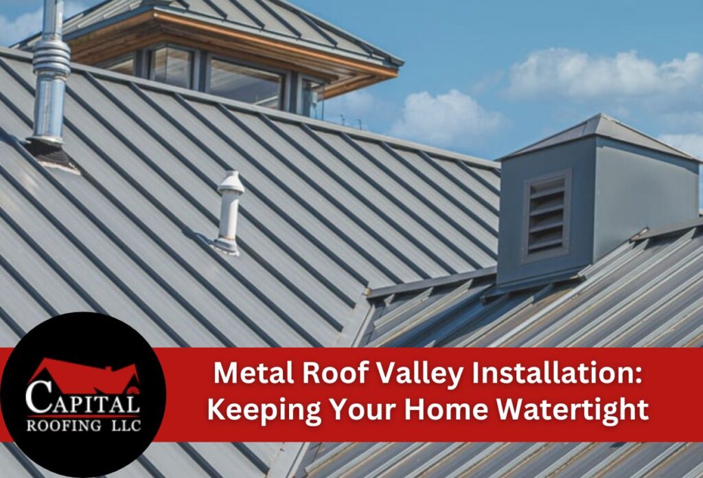 Metal Roof Valley Installation: Keeping Your Home Watertight